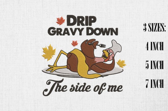 Drip Gravy Down the Side of Me Turkey